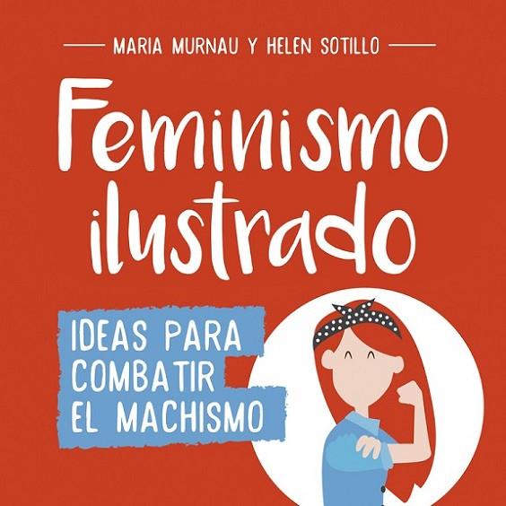 Feminismo ilustrado | 9788490438404 | Murnau, María / Sotillo, Helen