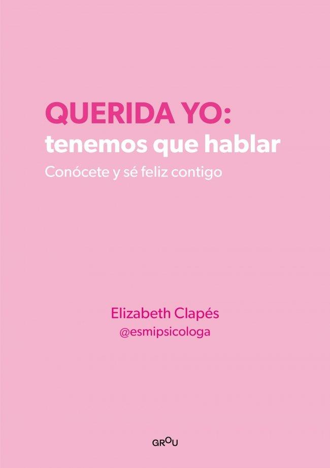 Querida yo: tenemos que hablar | 9788418594687 | Clapés, Elizabeth