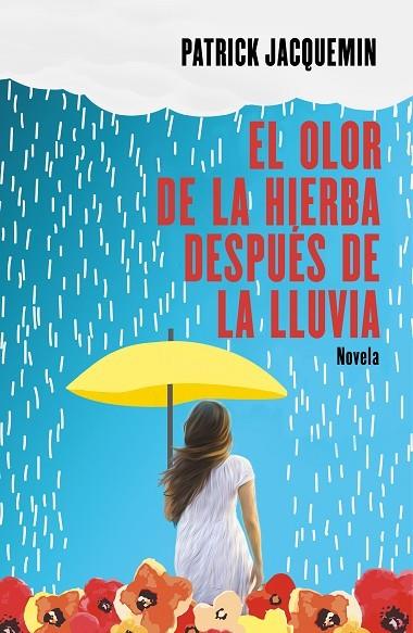 El olor de la hierba después de la lluvia | 9788425357367 | Jacquemin, Patrick