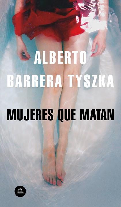 Mujeres que matan | 9788439735861 | Barrera Tyszka, Alberto