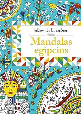 Taller de la calma. Mandalas egipcios | 9788469604588 | , VV. AA.