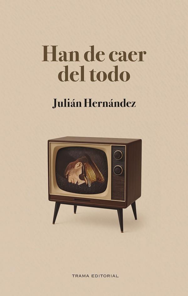 Han de caer del todo | 9791399027167 | Hernández, Julián