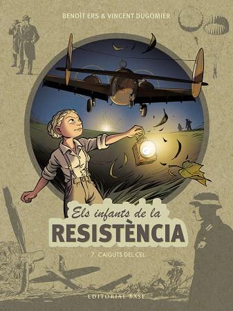 Els infants de la Resistència 7. Caiguts del cel | 9788418434891 | Ers, Benoît / Dugomier, Vincent