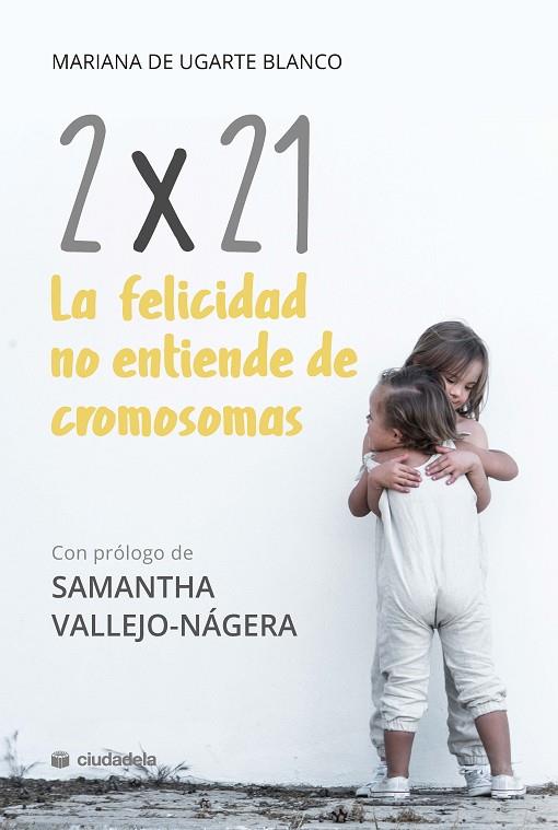 2x21. La felicidad no entiende de cromosomas | 9788415436584 | Ugarte Blanco, Mariana de