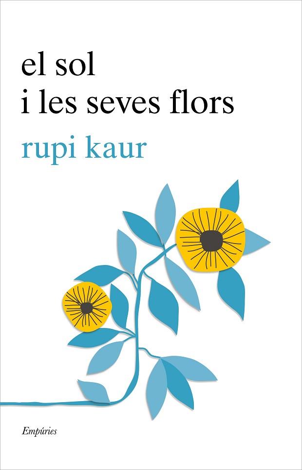 El sol i les seves flors | 9788417016456 | kaur, rupi