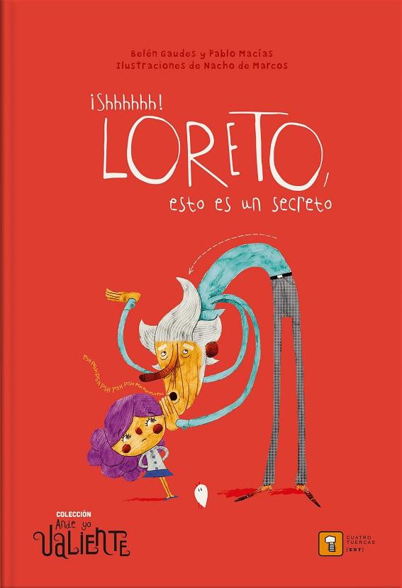 ¡SCHHHHHH! LORETO, ESTO ES UN SECRETO | 9788417006228 | Macías, Pablo / Gaudes, Belén