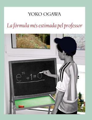 La fórmula més estimada pel profesor | 9788494147593 | Ogawa, Yoko