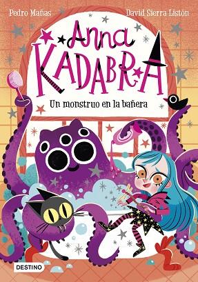 Anna Kadabra 3. Un monstruo en la bañera | 978-84-08-22996-4 | Mañas, Pedro / Sierra Listón, David