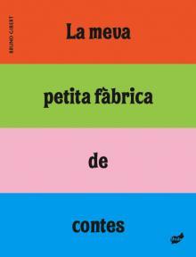 La meva petita fàbrica de contes | 9788496473966 | Bruno Gibert