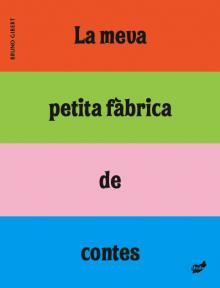 La meva petita fàbrica de contes | 9788496473966 | Bruno Gibert