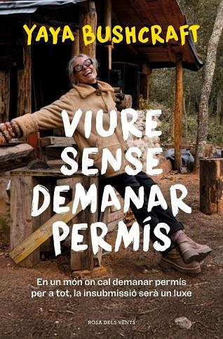 Viure sense demanar permís | 9788419756800 | Yaya Bushcraft,