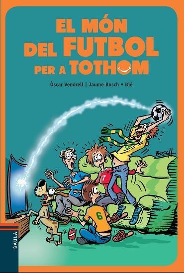 El món del futbol per a tothom | 9788447936717 | Vendrell Corrons, Òscar