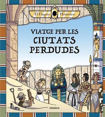 Viatge per les ciutats perdudes | 9788424666880 | Histórico, El Fisgón