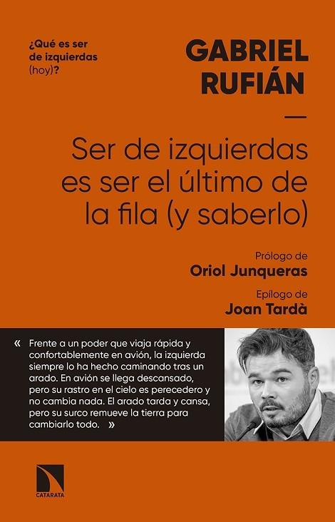 SER DE IZQUIERDAS ES SER EL ULTIMO DE LA FILA Y SA | 9788490976814 | Rufián, Gabriel