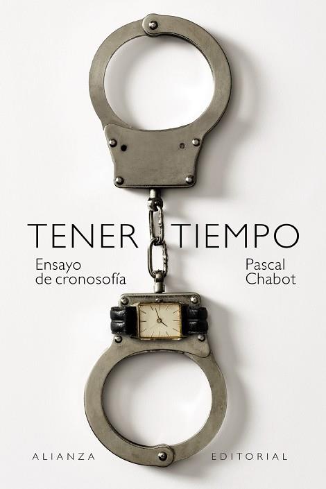 Tener tiempo: Ensayo de cronosofía | 9788411484367 | Chabot, Pascal