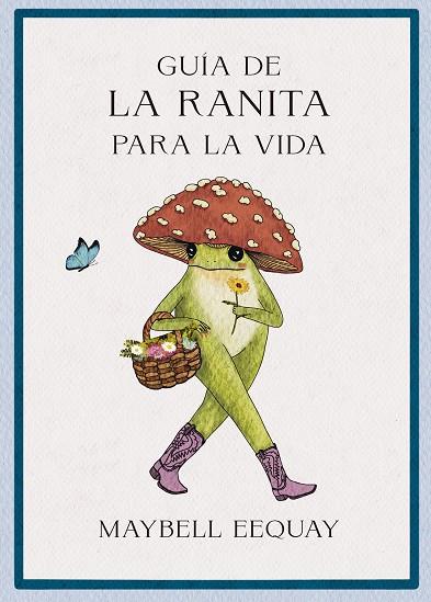 Guía de la ranita para la vida | 9788410121355 | Eequay, Maybell