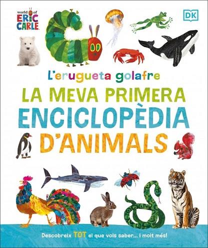 L'erugueta golafre: la meva primera enciclopèdia d'animals | 9780241752944 | , Dk