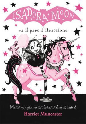 La Isadora Moon va al parc d'atraccions (La Isadora Moon) | 9788420487755 | Muncaster, Harriet