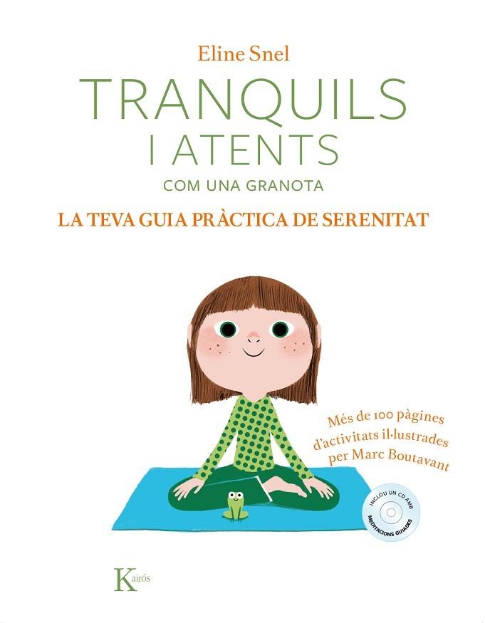 Tranquils i atents com una granota. La teva guia pràctica de serenitat | 9788499886428 | Snel, Eline