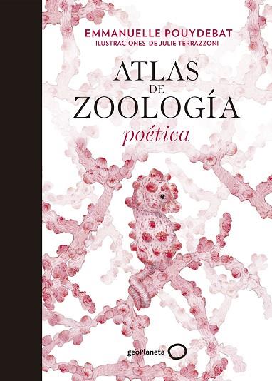 Atlas de zoología poética | 9788408214038 | Terrazzoni, Julie / Pouydebat, Emmanuelle