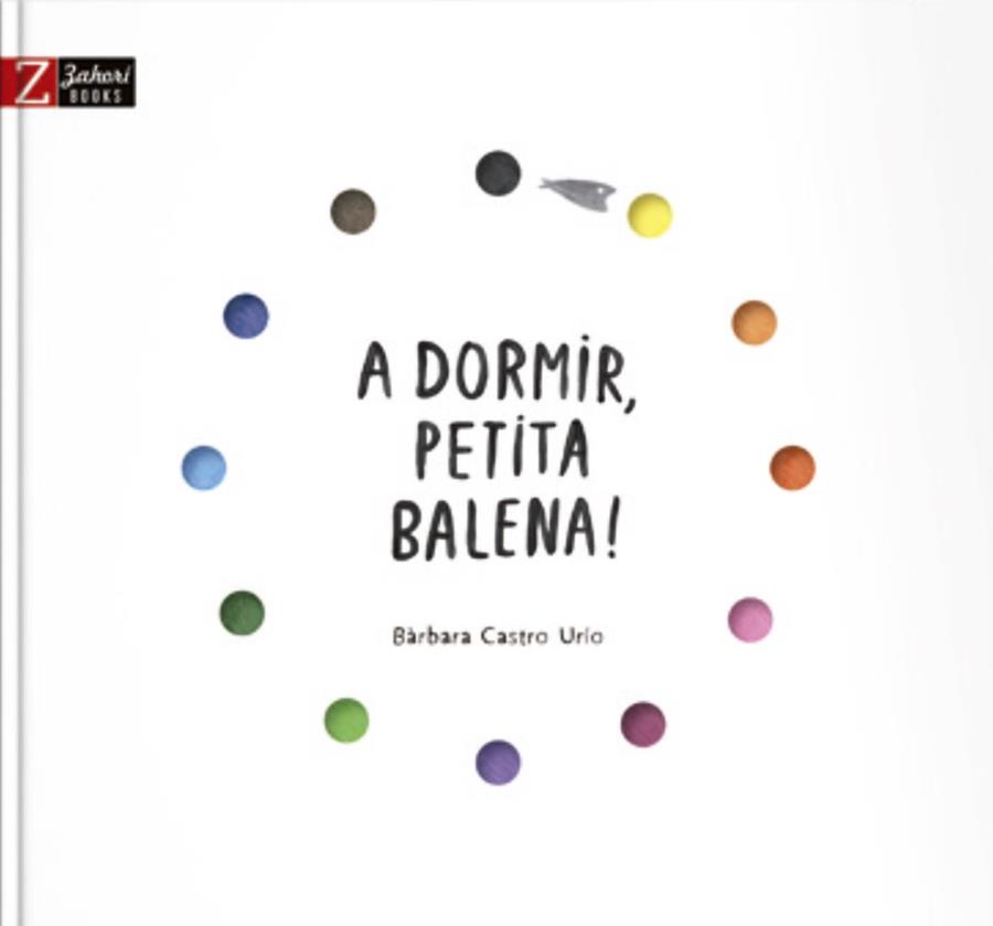 A dormir, petita balena! | 9788417374297 | Castro Urío, Bàrbara