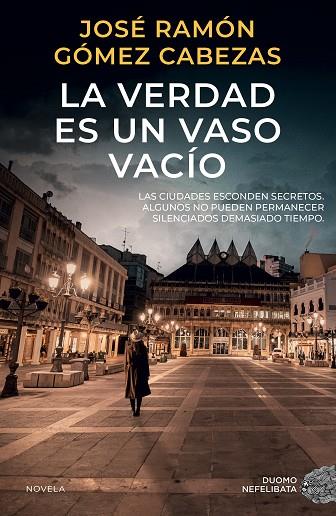 La verdad es un vaso vacío | 9788419834751 | Gómez Cabezas, José Ramón