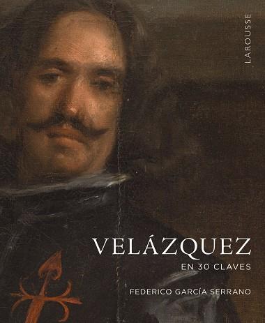 Velázquez en 30 claves | 9788419250940 | García Serrano, Federico