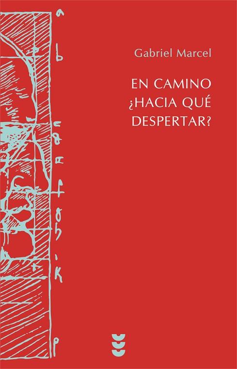 En camino ¿Hacia qué despertar? | 9788430117918 | Gabriel Marcel