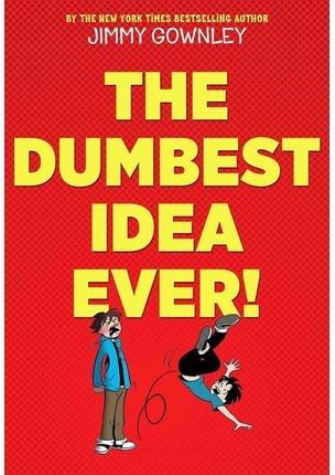 THE DUMBEST IDEA EVER | 9780545453479