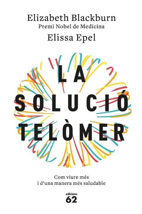 La solució telòmer | 9788429776140 | Blackburn, Elizabeth / Epel, Elissa