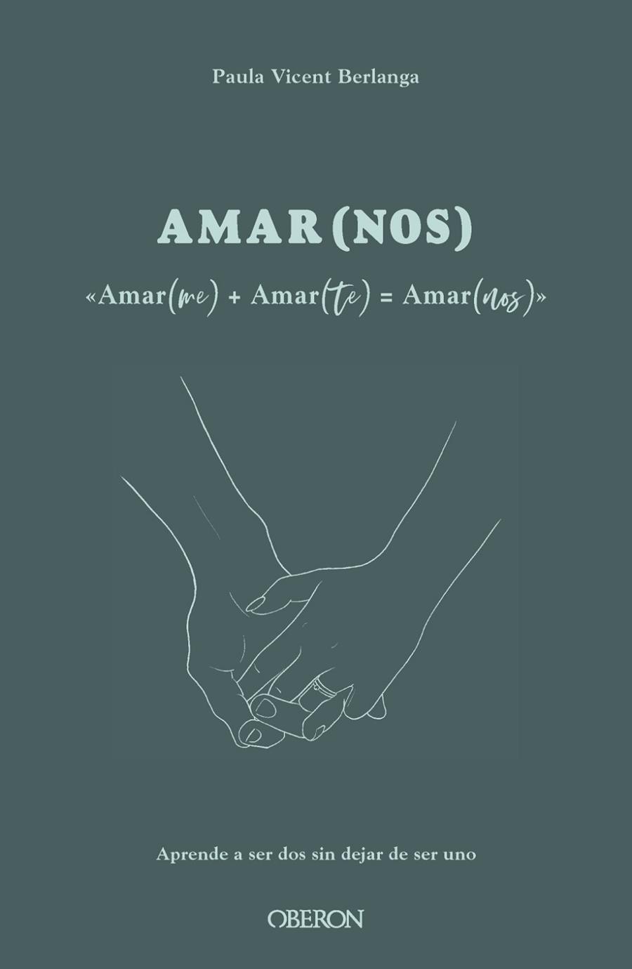 Amar(me) + Amar(te) = AMAR(NOS) | 9788441547612 | Vicent Berlanga, Paula