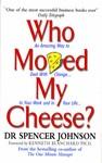 WHO MOVED MY CHEESE | 9780091816971 | , JOHNSON SPENCER