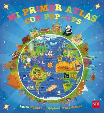 Mi primer atlas con pop-ups | 9788467556551 | Ganeri, Anita