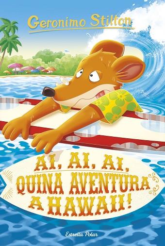 Ai, ai, ai, quina aventura a Hawaii! | 9788418134364 | Stilton, Geronimo