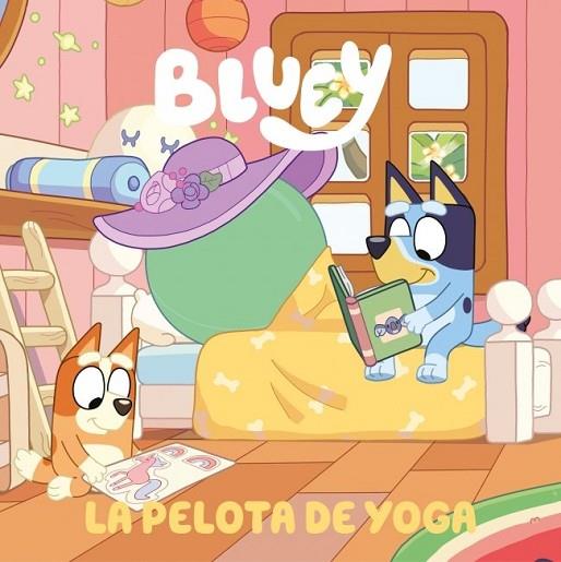 Bluey. Un cuento 15 - La pelota de yoga | 9788448872588 | BLUEY, Bluey