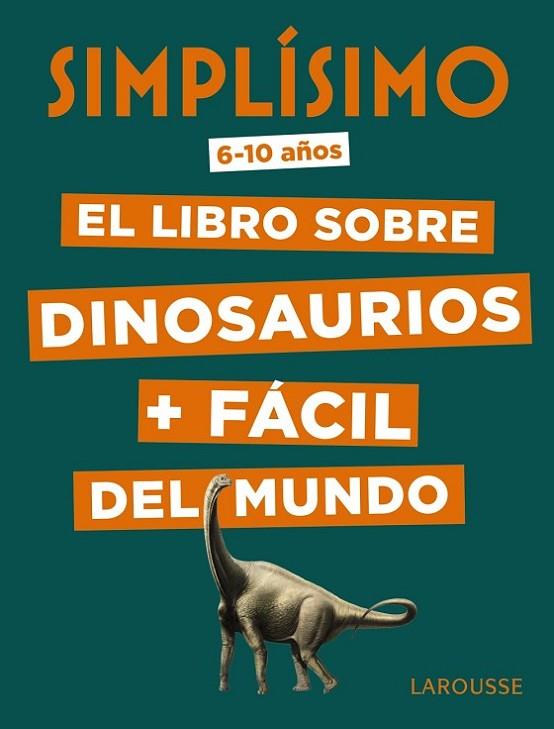 Simplísimo. El libro sobre dinosaurios + fácil del mundo | 9788417720049 | Mathivet, Éric