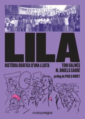 Lila: història gràfica d’una lluita | 9788417188832 | Galmés Martí, Toni