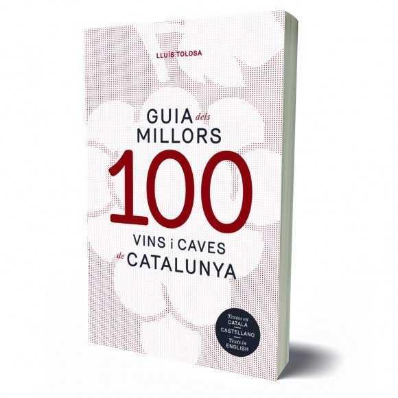 GUIA 100 MILLORS VINS I CAVES DE CATALUNYA | 9788494579325 | TOLOSA, LLUÍS