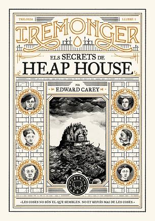 Trilogia IREMONGER 1: Els secrets de Heap House | 9788419654342 | Carey, Edward