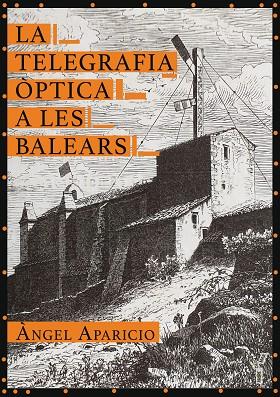 La telegrafia òptica a les Balears | 9788417113964 | Aparicio i Pasqual, Àngel