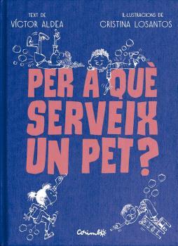 PER QUÈ SERVEIG UN PET? | 9788484706489 | Aldea, Víctor / Losantos, Cristina