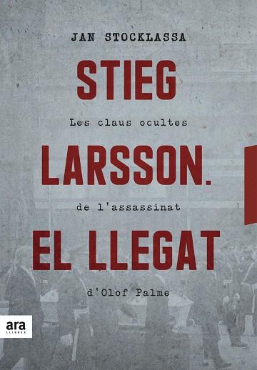 Stieg Larsson. El llegat | 9788416915927 | Jan Stocklassa