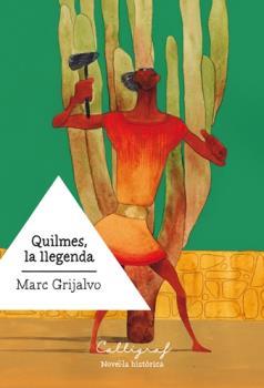 Quilmes, la llegenda | 9788494919916 | Grijalvo Pujol, Marc