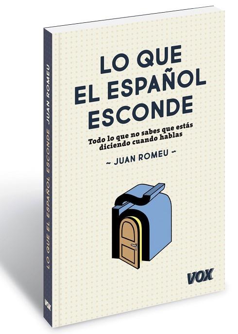 Lo que el español esconde | 9788499742397 | Romeu Fernández, Juan