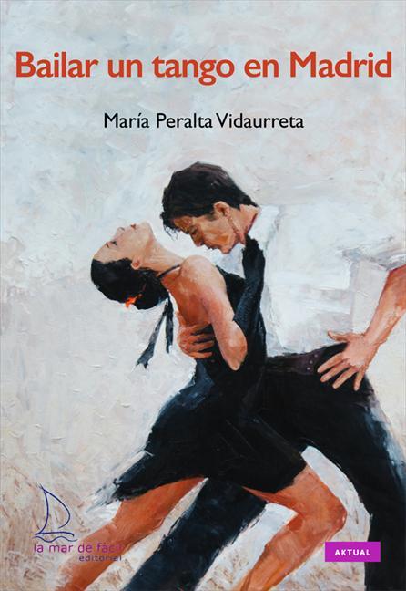 Bailar un tango en Madrid | 9788494499319 | Peralta Vidaurreta, María