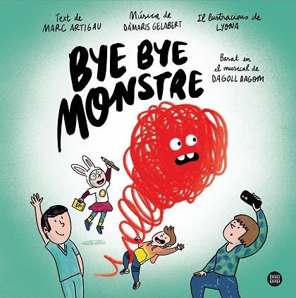 Bye bye monstre | 9788413890548 | Artigau i Queralt, Marc / Dagoll Dagom, S. A. / Lyona