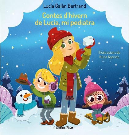 Contes d'hivern de Lucía, mi pediatra | 9788413894171 | Galán Bertrand, Lucía / Aparicio, Núria