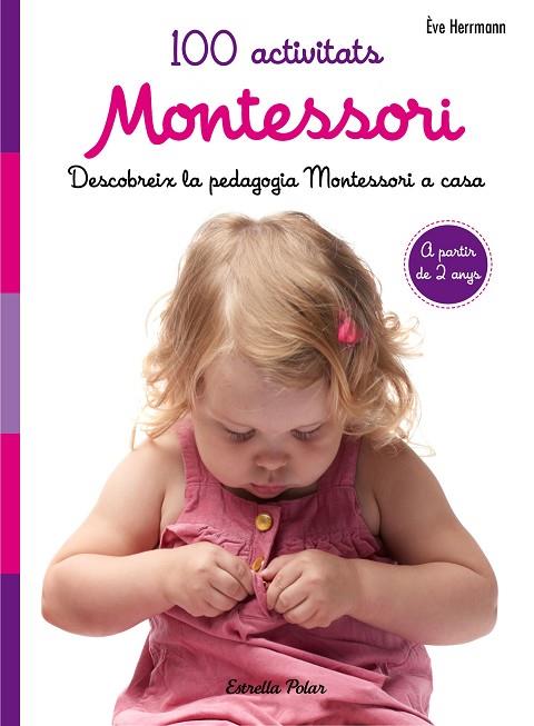 100 activitats Montessori | 9788491371793 | Herrmann, Ève