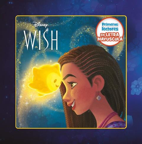 Wish: El poder de los deseos. Primeros lectores en letra MAYÚSCULA | 9788419547255 | Disney