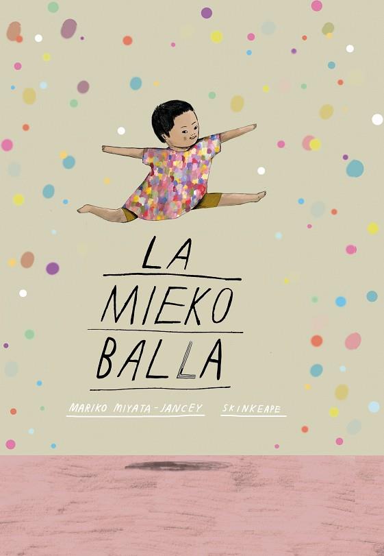 La Mieko balla | 9788411780407 | Miyata-Jancey, Mariko ; Skinkeape (il.) 